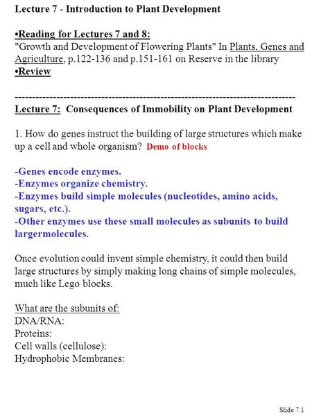 Lecture 7 - Introduction to Plant Development Reading for Lectures 7 and 8: Growth and Development of Flowering Plants In Plants, Genes and Agriculture,