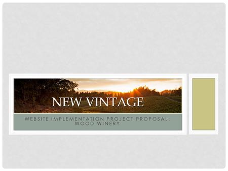 Website Implementation Project Proposal: Wood Winery