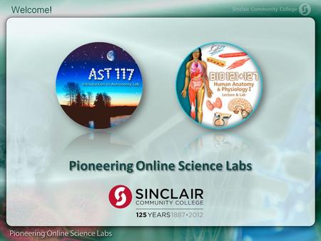 Welcome! Pioneering Online Science Labs. Marigrace Ryan, Professor Biology Shan Huang, Associate Professor Physics Vandana Rola, Manager WCDT Presenters.