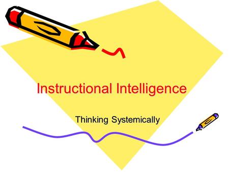 Instructional Intelligence Thinking Systemically.