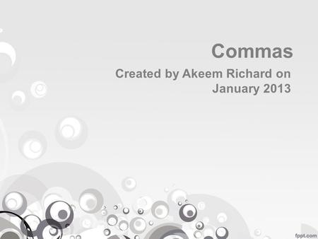 Commas Created by Akeem Richard on January 2013. Stop clubbing, baby seals!!!