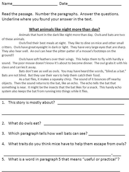 Name_____________________ Date_________________________ Read the passage. Number the paragraphs. Answer the questions. Underline where you found your answer.