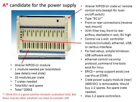 A* candidate for the power supply Wiener MPOD-LV crate w/ remote control only (except for local on/off switch) Type “EC LV” Front or rear connections (reverse.