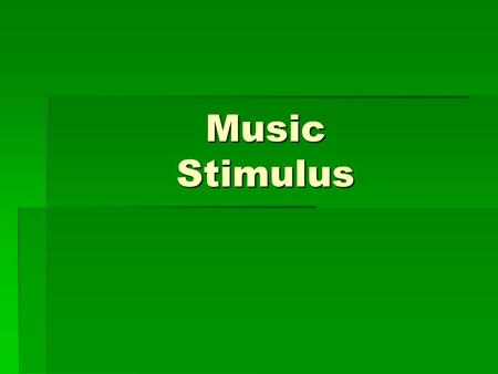 Music Stimulus Music Behaviour for learning The 3 Rs Respect ♪ Respect each other and the teacher, do not speak over anyone else ♪ Do not shout out, ALWAYS.