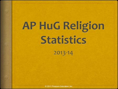 © 2011 Pearson Education, Inc.. Survey details  79 students were polled in an anonymous religious survey asking 6 questions.  The students were all.