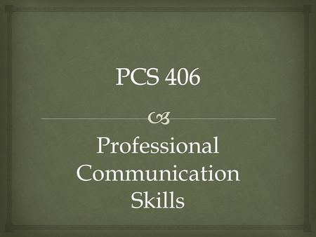 Professional Communication Skills. RESEARCH & PREPARATION WEEK 2, 3& 4.