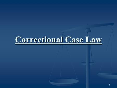 1 Correctional Case Law. 2 Criminal Responsibility Liable Persons All persons are liable who commit in the state any crime including, 1. Committing a.