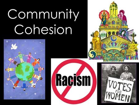 Community Cohesion.