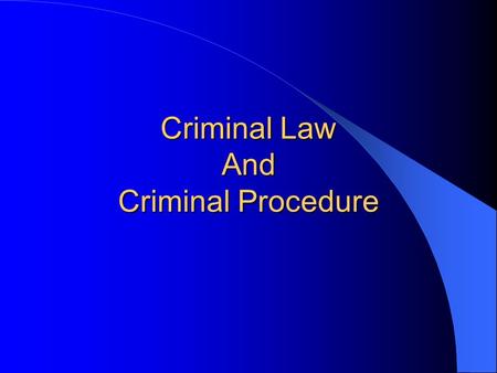 Criminal Law And Criminal Procedure. Criminal Law Does criminal law apply equally to all ? Should it apply equally to all? Should discretion play any.