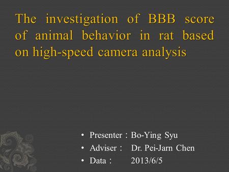 Presenter ： Bo-Ying Syu Adviser ： Dr. Pei-Jarn Chen Data ： 2013/6/5.