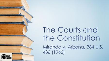 The Courts and the Constitution