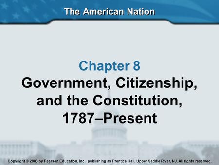 Government, Citizenship, and the Constitution, 1787–Present