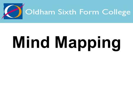 Mind Mapping. Tutorial Session Aims: To develop knowledge of Mind Maps as a revision tool in preparation for the exams.