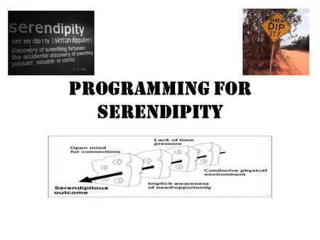 Programming for Serendipity. Current Organizational Structures Hierarchical Workgroups Flat Others?