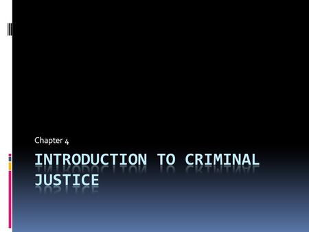 Introduction to Criminal Justice