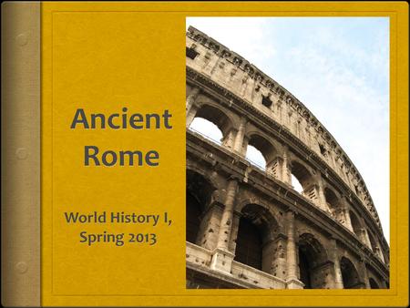 Unit Essential Questions  What was the role of geography is Rome’s expansion and fall?  How did Rome’s military affect its society and government? 