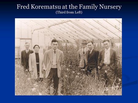 Fred Korematsu at the Family Nursery (Third from Left)