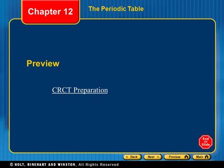 < BackNext >PreviewMain The Periodic Table Preview Chapter 12 CRCT Preparation.