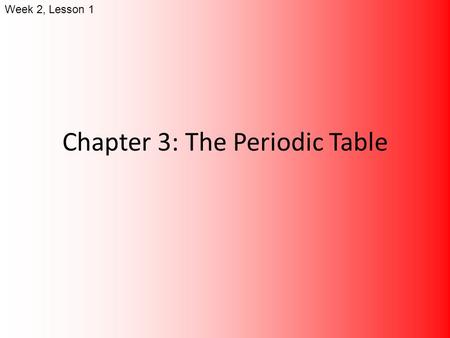 Chapter 3: The Periodic Table