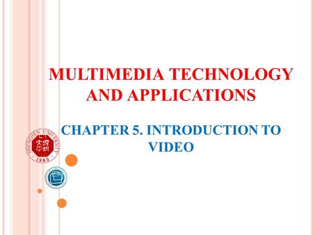 5.1 Video Concept Video is an excellent tool for delivering multimedia. Video places the highest performance demand on computer and its memory and storage.