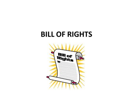 BILL OF RIGHTS.