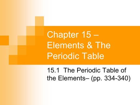 Chapter 15 – Elements & The Periodic Table