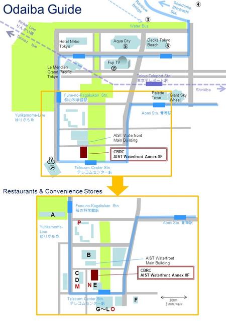 B CBRC AIST Waterfront Annex 8F AIST Waterfront Main Building Aomi Stn. 青海駅 Fune-no-Kagakukan Stn. 船の科学館駅 Telecom Center Stn. テレコムセンター駅 200m 3 min. walk.