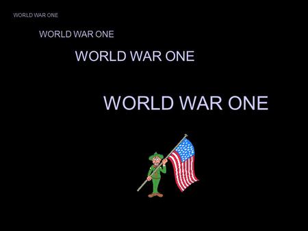 WORLD WAR ONE Franz Ferdinand shot to death in his car.