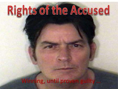 Winning, until proven guilty …. Searches and Seizures The Fourth Amendment protects from unreasonable searches and seizures Searches must be conducted.