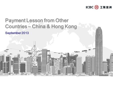 Payment Lesson from Other Countries – China & Hong Kong September 2013.