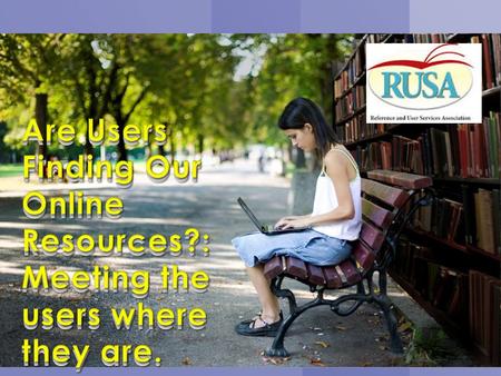 Problem: Getting started “For over three-fourths (84%) of the students surveyed, the most difficult step of the course-related research process was getting.