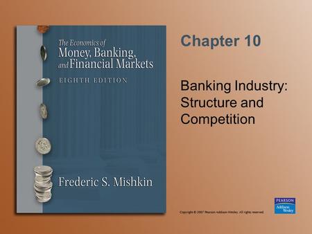 Chapter 10 Banking Industry: Structure and Competition.