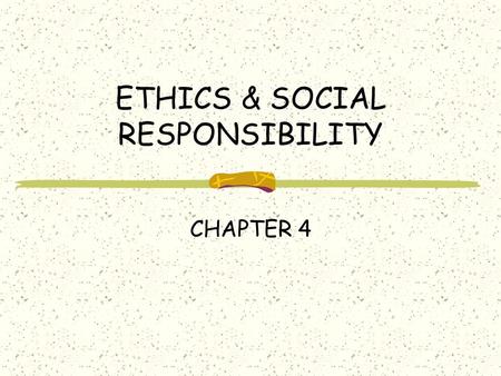 ETHICS & SOCIAL RESPONSIBILITY