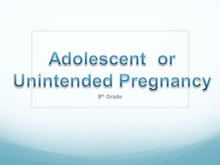 8 th Grade. Health Consequences Teen moms less likely to receive early and regular prenatal care than an older mother Premature birth Low birth weight.