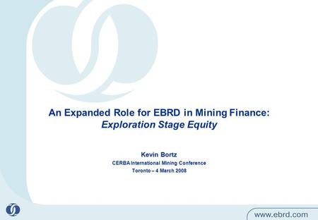 An Expanded Role for EBRD in Mining Finance: Exploration Stage Equity