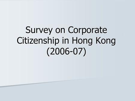 Survey on Corporate Citizenship in Hong Kong (2006-07)