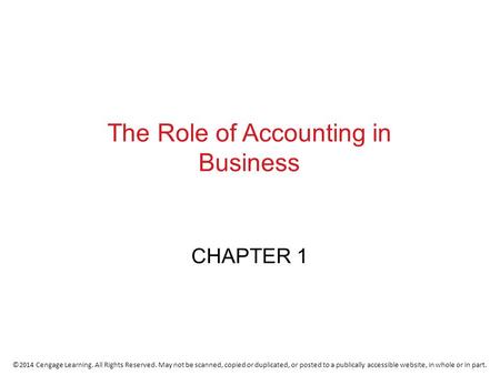 ©2014 Cengage Learning. All Rights Reserved. May not be scanned, copied or duplicated, or posted to a publically accessible website, in whole or in part.