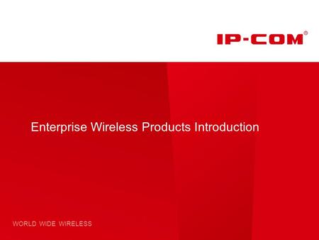 Enterprise Wireless Products Introduction