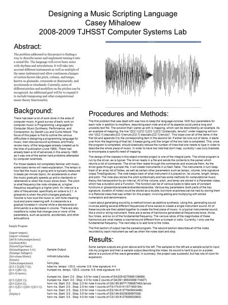 Designing a Music Scripting Language Casey Mihaloew 2008-2009 TJHSST Computer Systems Lab Abstract: The problem addressed in this project is finding a.