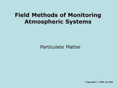 Field Methods of Monitoring Atmospheric Systems