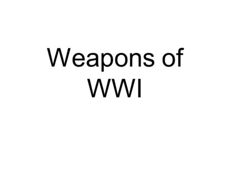 Weapons of WWI. Flamethrower invented by Germans shot a stream of gas/oil that ignited in the air used to chase men out of trenches very unstable.