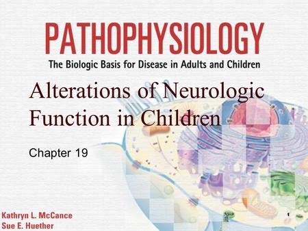 1 Alterations of Neurologic Function in Children Chapter 19.