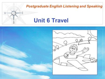 Postgraduate English Listening and Speaking Unit 6 Travel.