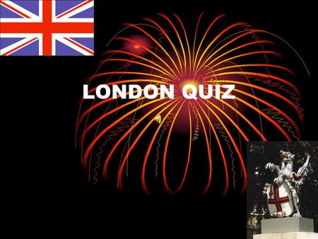 LONDON QUIZ.