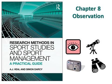 Chapter 8 Observation. CONTENTS Types of observational research Possibilities Main elements of observational research Use of technology Just looking.