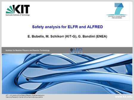 KIT – University of the State of Baden-Wuerttemberg and National Research Center of the Helmholtz Association Institute for Neutron Physics and Reactor.