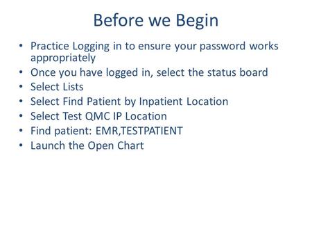 Before we Begin Practice Logging in to ensure your password works appropriately Once you have logged in, select the status board Select Lists Select Find.