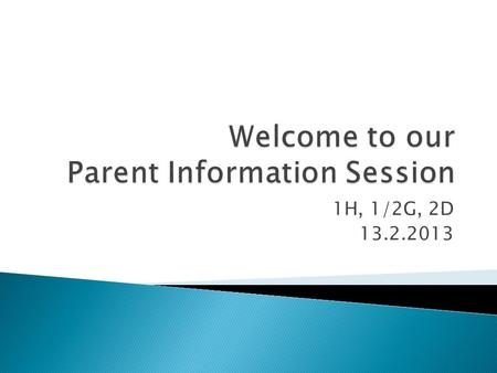 1H, 1/2G, 2D 13.2.2013.  Clear and consistent communication helps support children in the classroom.  Absences – notes are required for all absences.