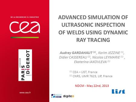 ADVANCED SIMULATION OF ULTRASONIC INSPECTION OF WELDS USING DYNAMIC RAY TRACING Audrey GARDAHAUT (1), Karim JEZZINE (1), Didier CASSEREAU (2), Nicolas.