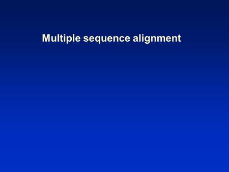 Multiple sequence alignment